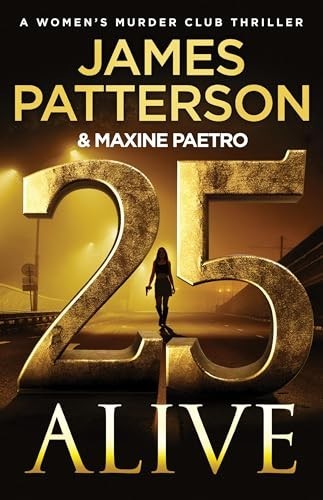 25 Alive: A Women’s Murder Club Thriller by Paetro, Maxine Hardback Book The
